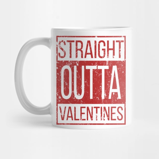 Staight Outta Valentines Day For Men Women Kids Gift T-Shirt by Freid